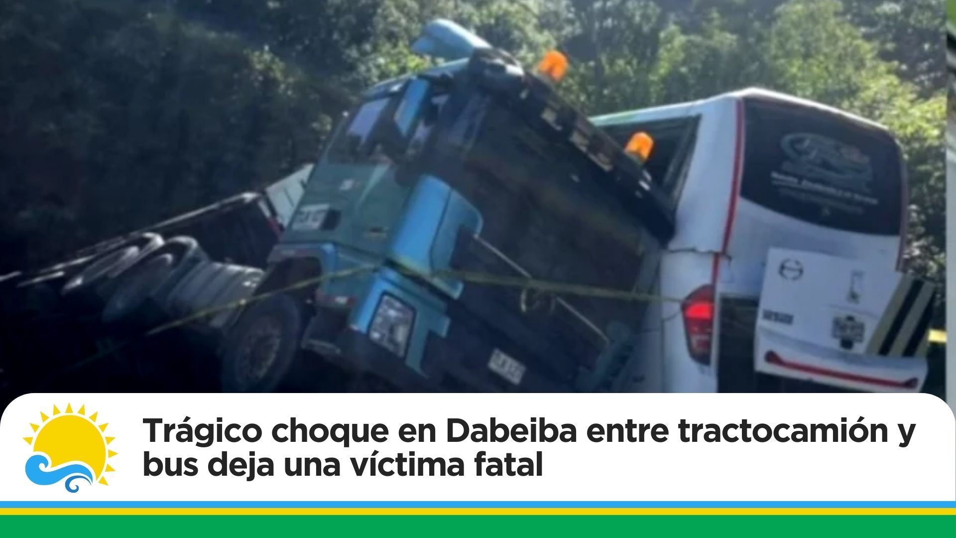 Trágico choque en Dabeiba entre tractocamión y bus deja una víctima fatal
